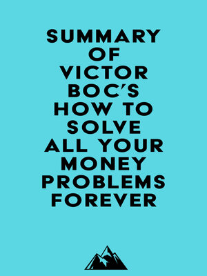 cover image of Summary of Victor Boc's How to Solve All Your Money Problems Forever